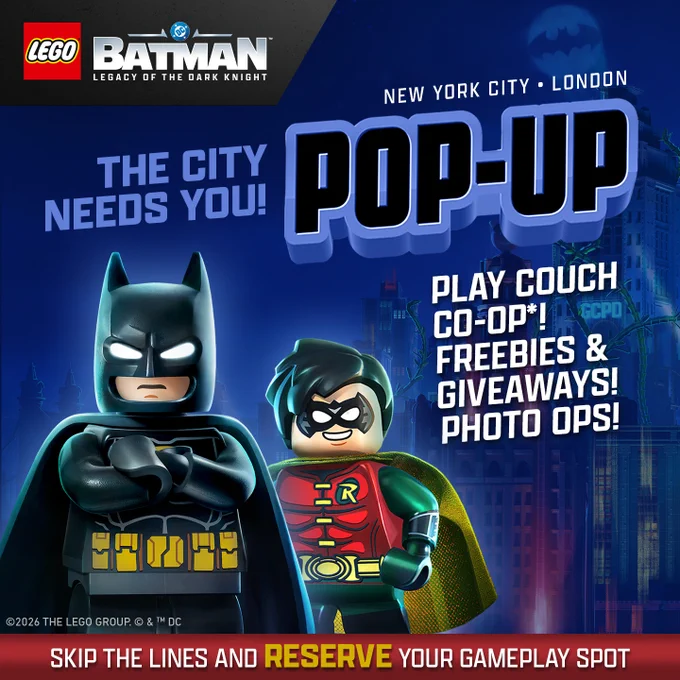 Promo image highlighting activations happening in New York City and London with headline text that reads "Pop-up The City Needs You!" 
"Play Couch Co-Op! - Freebies & Giveaways - Photo Ops! 

There is an image of LEGO Batman and Robin with yellow text on the bottom that reads "Skip the lines and reserve your gameplay spot"
