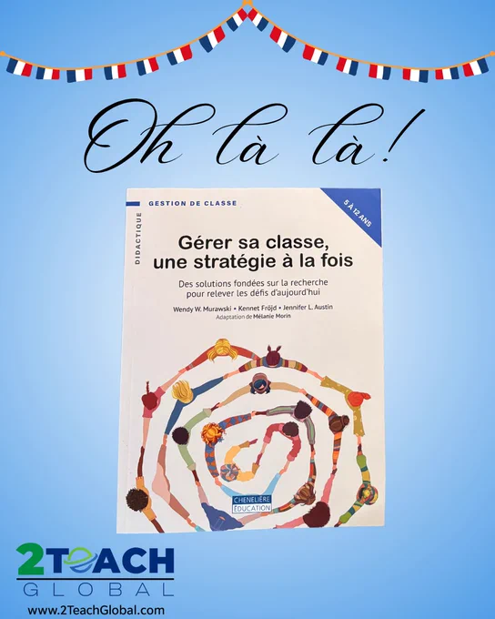 A light-blue gradient background. Across the top hangs a festive string of small French flags. Centered below it, the phrase “Oh là là!” appears in elegant black script. The main focus is a photograph of the French-language book Gérer sa classe, une stratégie à la fois, featuring an illustrated spiral of students holding hands on the cover. At the bottom of the graphic, the 2Teach Global logo and website URL are displayed.