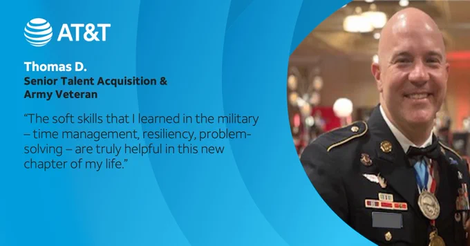 Graphic with photo of Thomas D., Senior Talent Acquisition & Army Veteran, and a quote that reads \"The soft skills that I learned in the military - time management, resiliency, problem-solving - are truly helpful in this new chapter of my life.\"