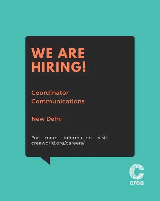 Graphic with a teal background and black speech-bubble shape reading “WE ARE HIRING!” for the position “Coordinator Communications” in New Delhi. The CREA logo appears at the bottom right.
