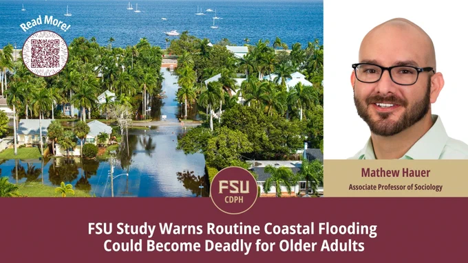 Read More!
FSU Study Warns Routine Coastal Flooding
Could Become Deadly for Older Adults
Mathew Hauer
Associate Professor of Sociology
