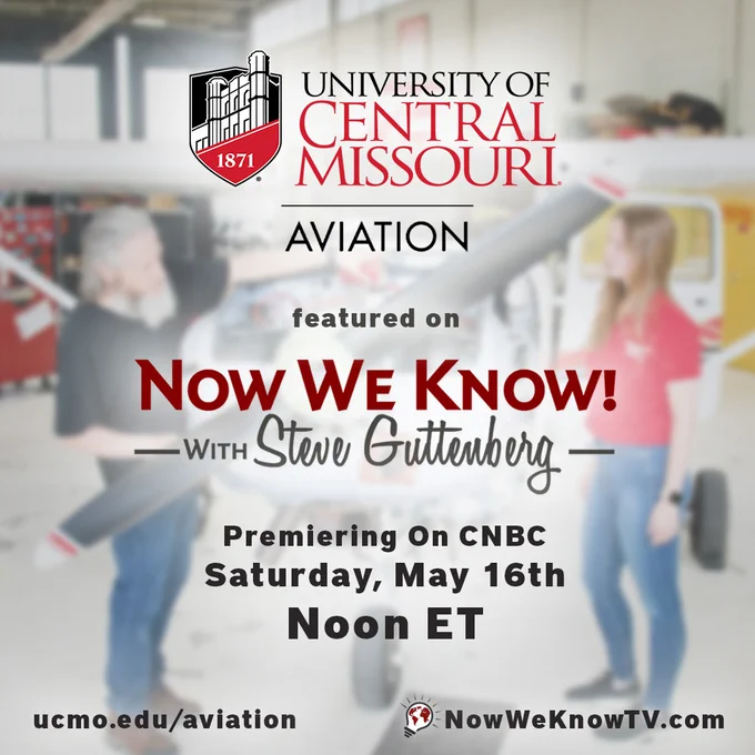 A person is holding part of a propeller in a workshop setting, with an aircraft in the background. The image features the University of Central Missouri Aviation program and promotes the show "Now We Know!" with Steve Guttenberg, airing on CNBC.