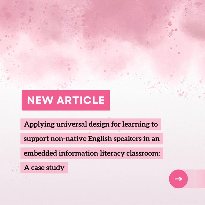 New article: Applying universal design for learning to support non-native English speakers in an embedded information literacy classroom: A case study.