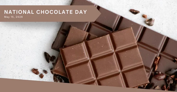 National Chocolate Day
May 15, 2026