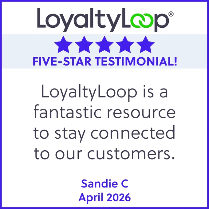 A customer praises LoyaltyLoop for helping them stay connected to their own customers.