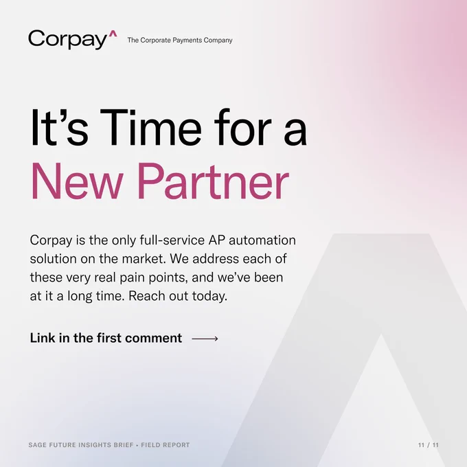 Light pink and gray image with the Corpay logo and the tagline "The Corporate Payments Company" along the top. Followed by: "It's Time for a New Partner. Corpay is the only full-service AP automation solution on the market. We address each of these very real pain points, and we've been at it a long time. Reach out today. Link in the next post."