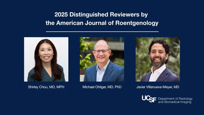 This image features three professional portraits with the text "2025 Distinguished Reviewers by the American Journal of Roentgenology." From left to right: Shirley Chou, MD, MPH; Michael Ohliger, MD, PhD; Javier Villanueva-Meyer, MD. The bottom right corner shows the UCSF Department of Radiology and Biomedical Imaging logo.