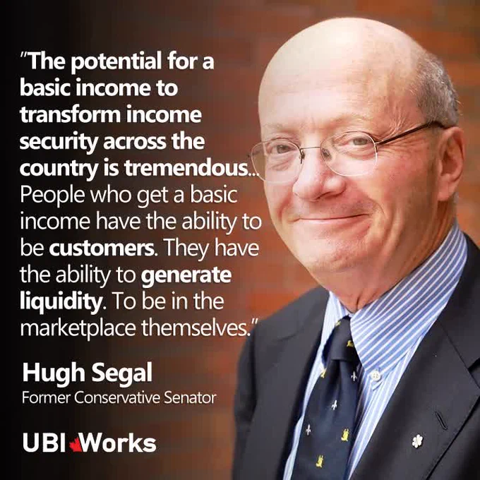Hugh Segal quote saying basic income boosts income security and creates customers who drive economic activity