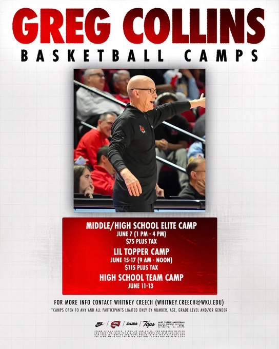 Greg Collins Basketball Camps
Middle/High School Elite Camp - June 7 (1-4 PM) $75 plus tax
Lil Topper Camp - June 15-17 (9 AM-Noon) $115 plus tax
High School Team Camp - June 11-13
For more info contact Whitney Creech (whitney.creech@wku.edu)
Camps open to any and all participants limited only by number, age, grade level and/or gender