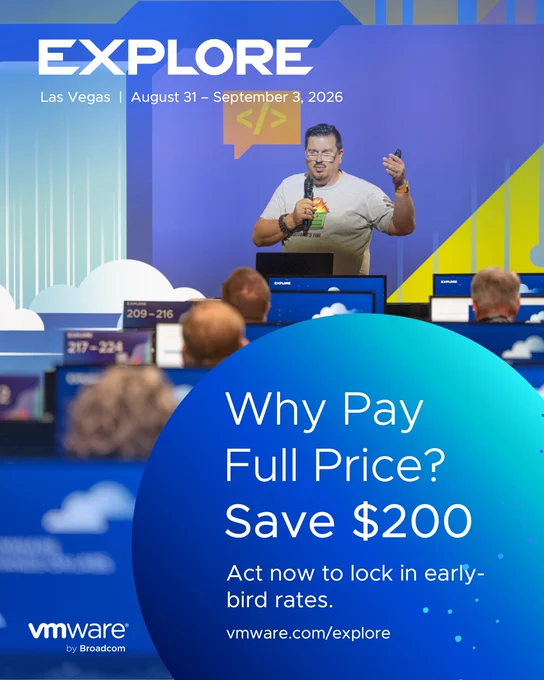 A presenter stands on a stage at VMware Explore event in Las Vegas, with an audience in front of computer stations. The event dates are August 31 to September 3, 2026. The backdrop features a large, colorful geometric design. Text on the image reads, "Why Pay Full Price? Save $200. Act now to lock in early-bird rates. vmware.com/explore."