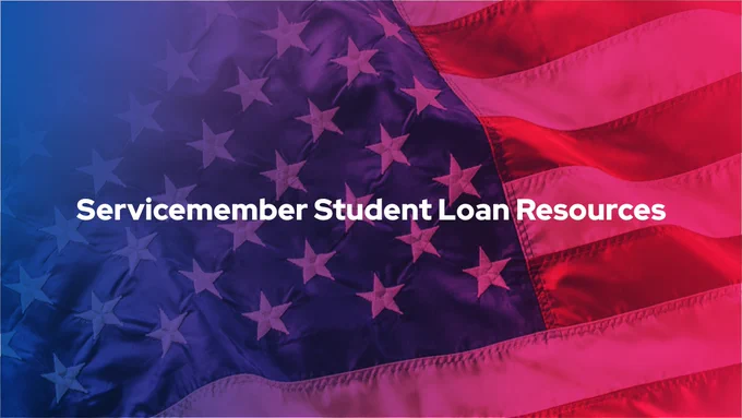 The image shows the United States flag as the background with text overlaid stating, "Servicemember Student Loan Resources.