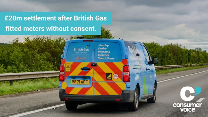 £20m settlement after British Gas fitted meters without consent.