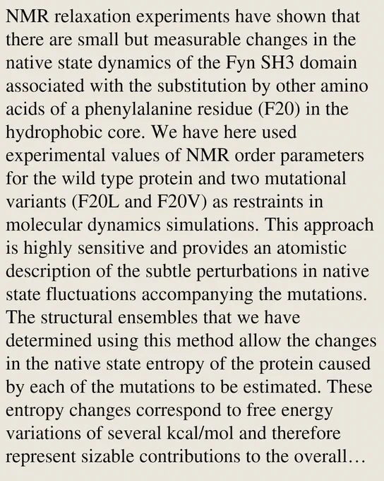 NMR relaxation experiments have shown that there are small but measurable changes in the native state dynamics of the Fyn SH3 domain associated with the substitution by other amino acids of a phenylalanine residue (F20) in the hydrophobic core. We have here used experimental values of NMR order parameters for the wild type protein and two mutational variants (F20L and F20V) as restraints in molecular dynamics simulations. This approach is highly sensitive and provides an atomistic description of the subtle perturbations in native state fluctuations accompanying the mutations. The structural ensembles that we have determined using this method allow the changes in the native state entropy of the protein caused by each of the mutations to be estimated. These entropy changes correspond to free energy variations of several kcal/mol and therefore represent sizable contributions to the overall changes in stability that are associated with the amino acid mutations.