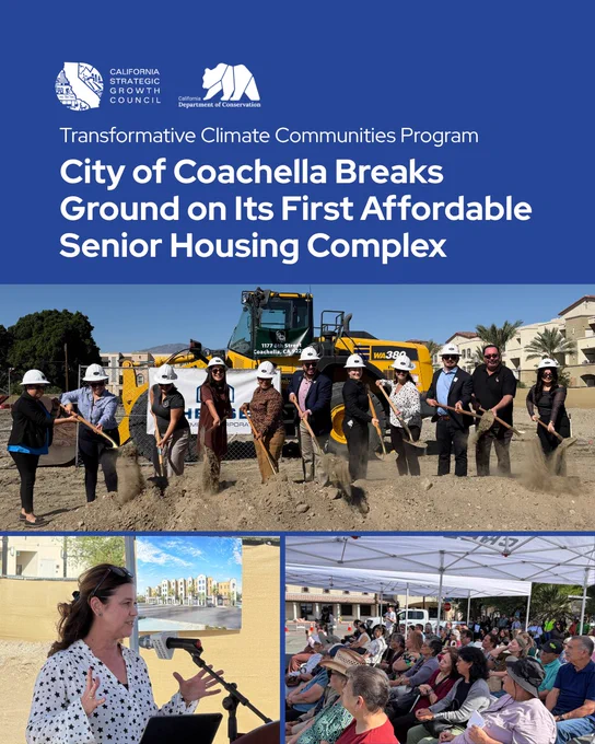 A graphic with three photos from the Casa Sienna groundbreaking that says: Transformative Climate Communities Program - City of Coachella Breaks Ground on Its First Affordable Senior Housing Complex