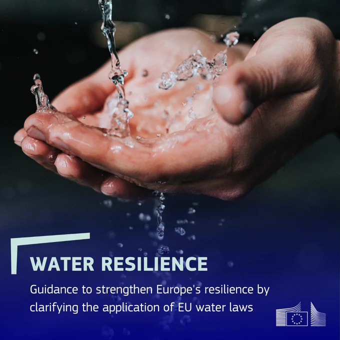Close-up of two cupped hands catching and holding splashing water against a dark background. Overlaid text reads: ‘WATER RESILIENCE – Guidance to strengthen Europe’s resilience by clarifying the application of EU water laws.’ The European Commission logo appears in the bottom-right corner.