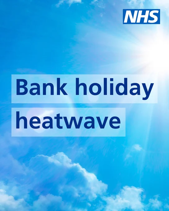 Photograph of a bright sunny sky. The text reads: 'Bank holiday heatwave'. The NHS logo is in the top right corner.