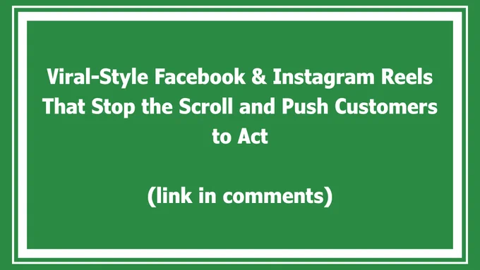 Viral-Style Facebook & Instagram Reels That Stop the Scroll and Push Customers to Act