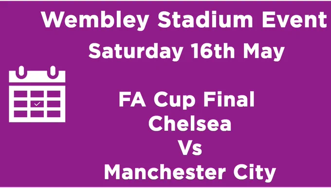 Wembley Stadium hosting the FA Cup Final between Chelsea and Manchester City on Saturday 16th May.