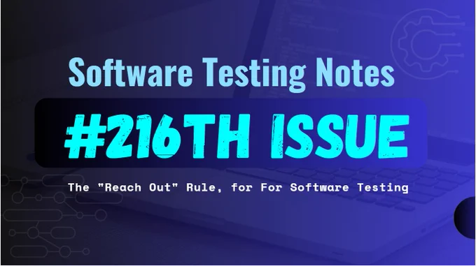 Software Testing Notes #216th Issue