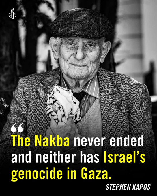 \u201CThe Nakba never ended and neither has Israel\u2019s genocide in Gaza.\u201D - Stephen Kapos  