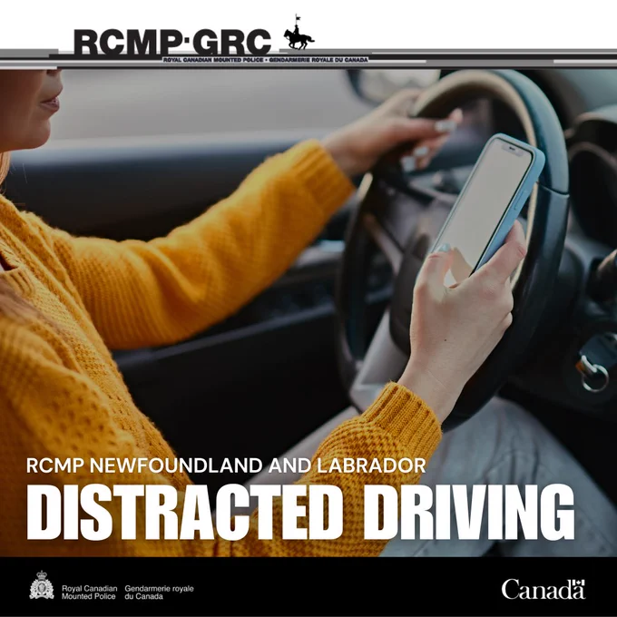 A photo of a person using their cell phone while driving and the text RCMP Newfoundland and Labrador, Distracted Driving. 