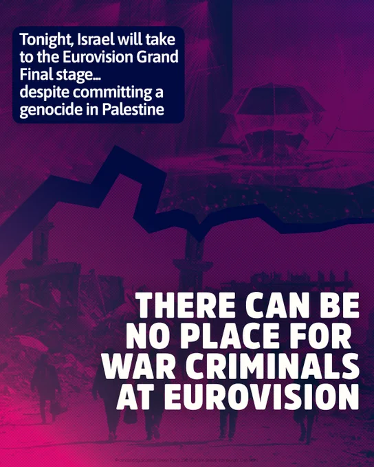 Tonight, Israel will take to the Eurovision Grand Final stage... despite committing a genocide in Palestine. There can be no place for war criminals at Eurovison.