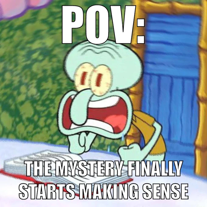 Squidward from SpongeBob with wide eyes and open mouth, looking shocked as text reads 'POV: The mystery finally starts making sense.'