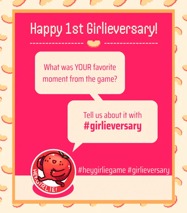 Graphic titled Happy First Girlieversary! Two text bubbles read: What was YOUR favorite moment from the game? Tell us about it with #girlieversary.