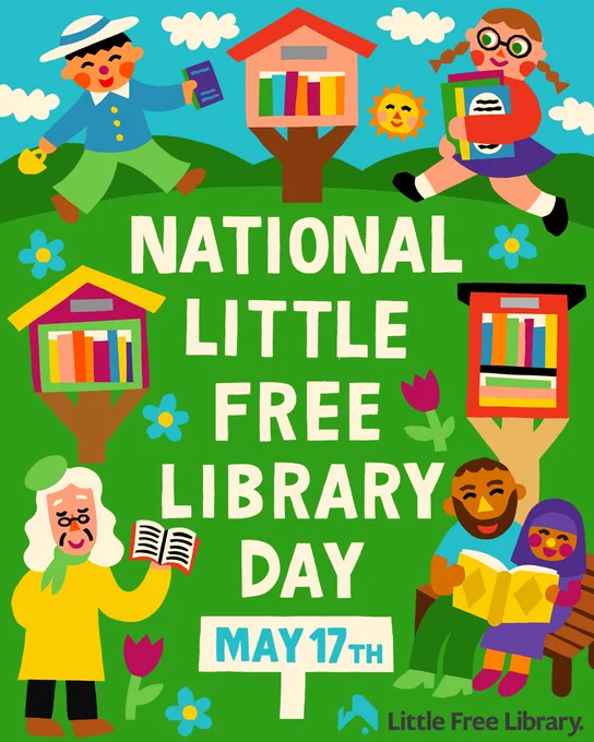 Poster to celebrate National Little Free Library Day May 17, 2026.
