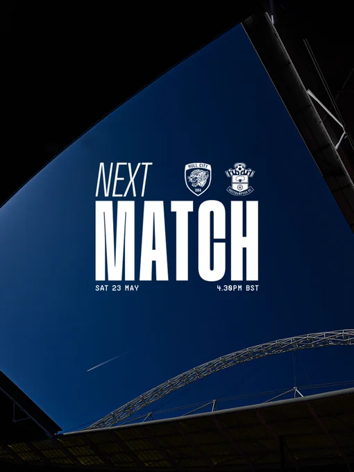 An image of Wembley Stadium taken from inside the bowl looking up ton the sky, which is clear blue, with the Wembley arch seen above the roof. Text added reads 'Next match, Sat 23 May, 4.30pm BST' with the crests of Hull and Southampton.