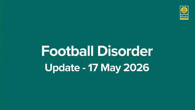 Green background with text 'Football Disorder Update - 17 May 2026'