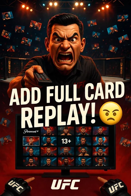 Frustrated fan angrily pointing a remote at a Paramount  TV screen cluttered with 13  individual UFC fight thumbnails. Bold text overlay reads "ADD FULL CARD REPLAY!" with an angry emoji. Dramatic UFC arena background with gloves at the bottom.

