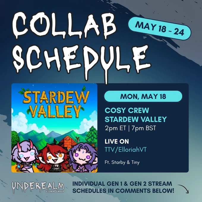 Collab Schedule
May 18 - 24

Monday, May 18
Cosy Crew Stardew Valley
2pm ET | 7pm BST

Live On TTV/ElloriahVT
Ft. Starby & Tiny