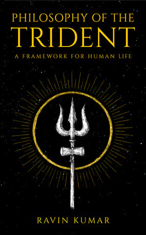 Philosophy of the Trident - A Framework for Human Life