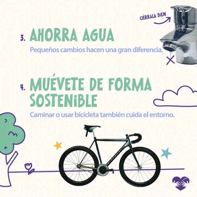 3. Ahorra agua.
Pequeños cambios hacen una gran diferencia.

4. Muévete de forma sostenible.
Caminar o usar bicicleta también cuida el entorno.
