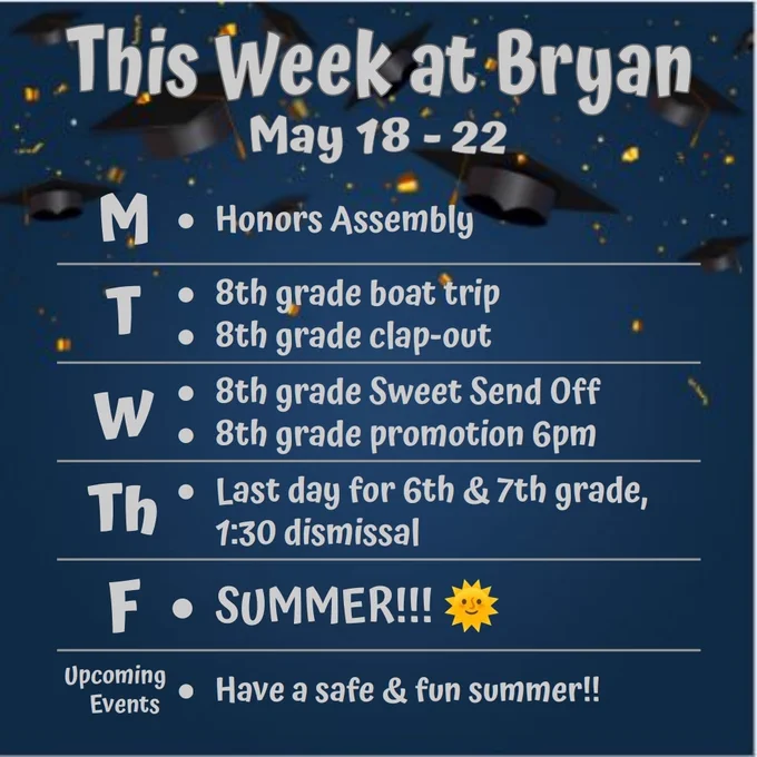 A weekly schedule of school events at Bryan for May 18-22, including Honors Assembly and 8th grade activities. The image has a celebratory and end-of-school-year theme.
