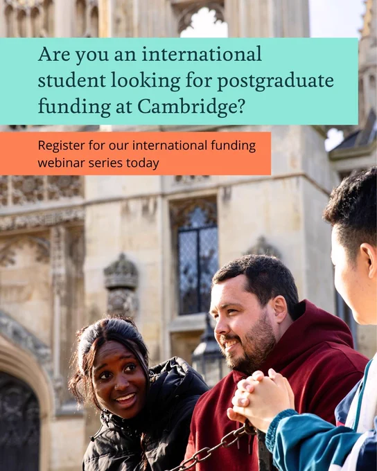 Three people are conversing outdoors in front of a historic stone building with ornate architecture. A text overlay reads, "Are you an international student looking for postgraduate funding at Cambridge?" Another message says, "Register for our international funding webinar series today."