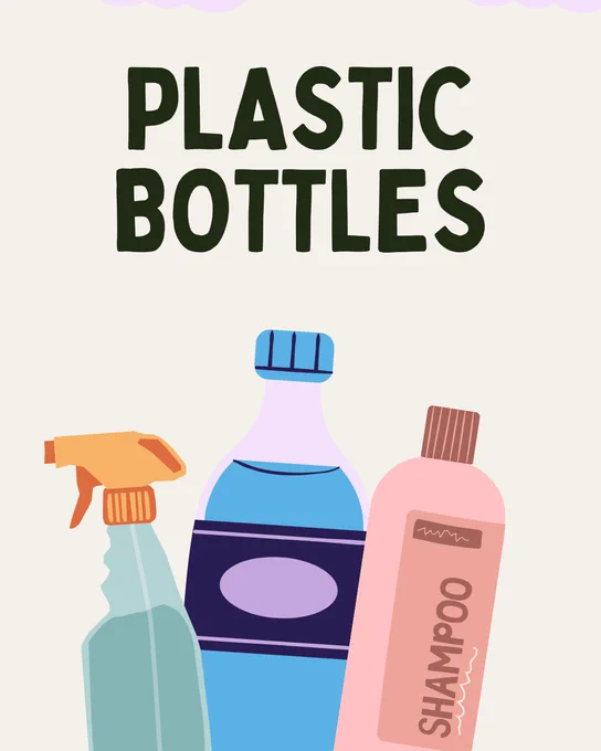 Beige background with black text in the top centre that reads 'plastic bottles'. Cartoon images of a water bottle, pink shampoo bottle and clear spray bottle in the bottom centre.