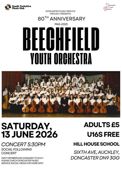 A promotional poster for the Beechfield Youth Orchestra's 80th Anniversary (1945-2025), proudly presented by Doncaster Music Service and the South Yorkshire Music Hub. The center features a vintage group photograph of a large youth orchestra sitting and standing with their instruments on a stage. Text at the bottom outlines the event details: Date & Time: Saturday, 13 June 2026. Concert at 5:30 PM, with a social following the concert. Location: Hill House School, Sixth Ave, Auckley, Doncaster DN9 3GG. Tickets: Adults £5, U16s Free. Additional Info: Past members are encouraged to play - please check Doncaster Music Service social media for more info.
