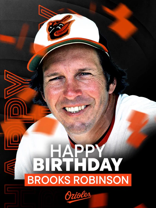 Happy birthday Brooks Robinson | The graphic features an image of Robinson looking at the camera and smiling. He is wearing a white Orioles jersey and a tri-color cap.