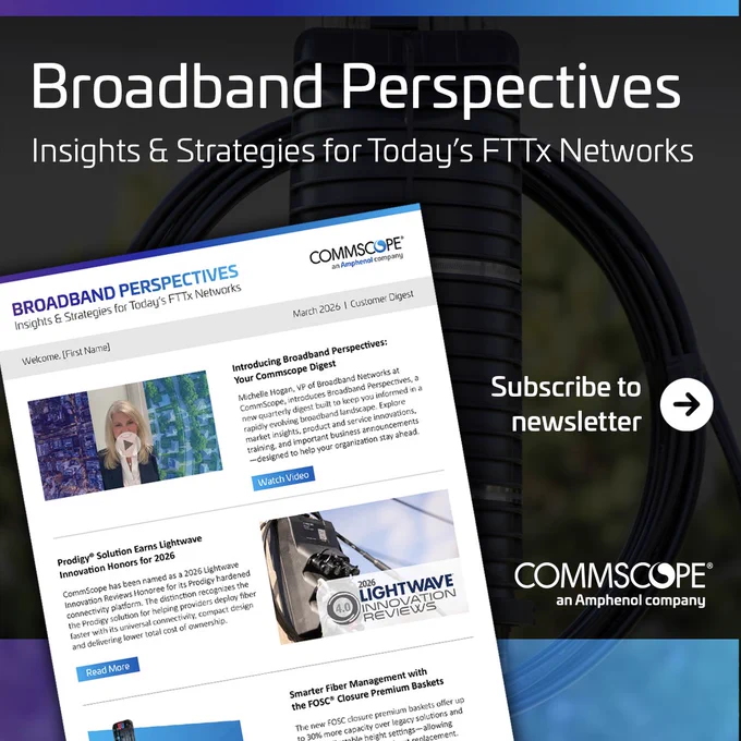 Newsletter titled Broadband Perspectives with insights on FTTx networks and a subscribe call-to-action on a fiber optic cable background.