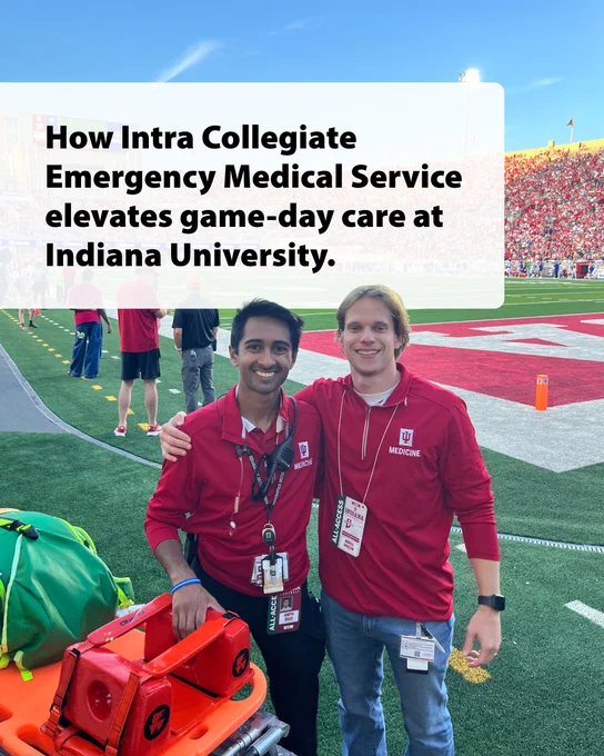 Two college aged students in EMS gear stand holding a stretcher in front of the Indiana University football endzone. Quote "How Intra Collegiate Emergency Medical Service elevates game-day care at Indiana University." above.