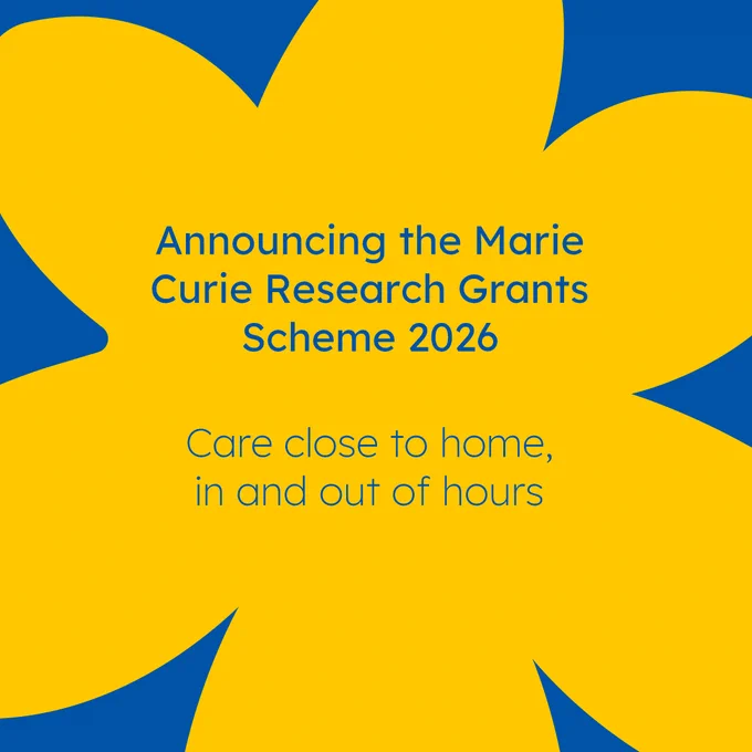 A yellow Daffodil saying: Announcing the Marie Curie Research Grants Scheme 2026, Care close to home, in and out of hours