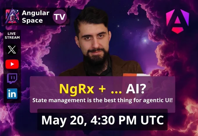 A promotional banner for an Angular Space TV live stream featuring a bearded man against a purple, space-themed background with nebulae.

In the top left corner, the Angular Space logo sits next to the text Angular Space TV. The left edge features a vertical strip labeled LIVE STREAM with social media icons for X, YouTube, Twitch, and LinkedIn. The top right corner displays the Angular logo.

A large, semi-transparent purple overlay across the bottom contains the main text: NgRx   ... AI? in a bold yellow and white font, followed by the subtitle, State management is the best thing for agentic UI!. Below this, a black banner displays the schedule: May 20, 4:30 PM UTC.