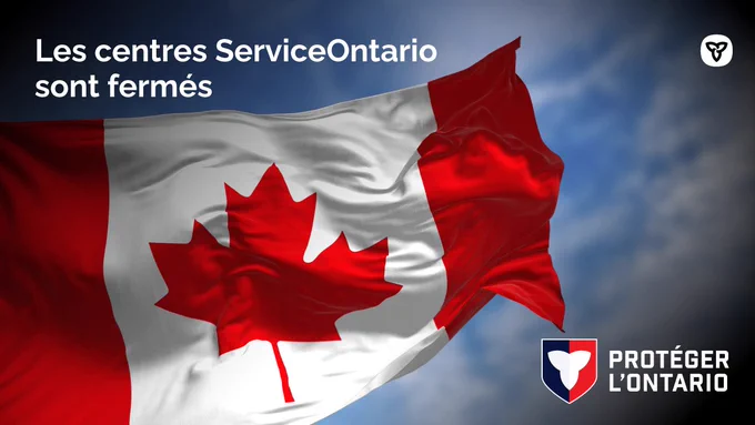 drapeau canadien. Texte : Les centres ServiceOntario sont fermés.