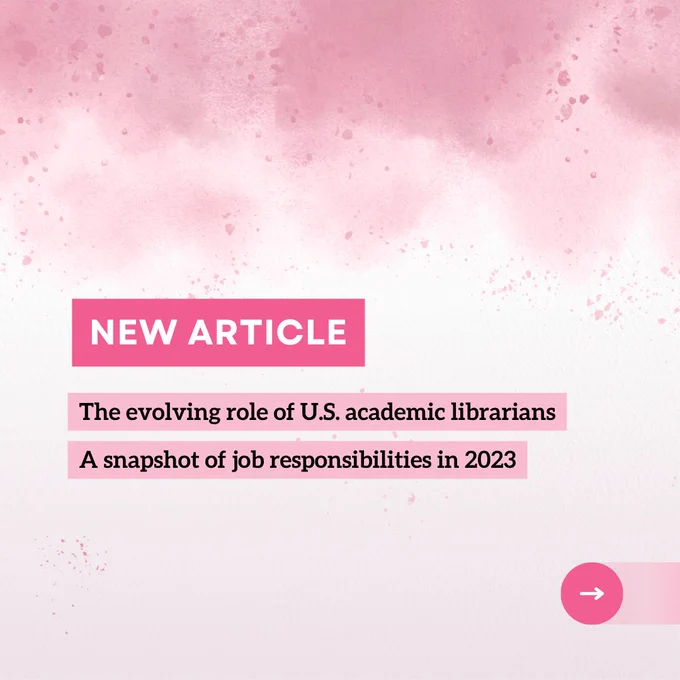 New article. The evolving role of U.S. academic librarians: A snapshot of job responsibilities in 2023.