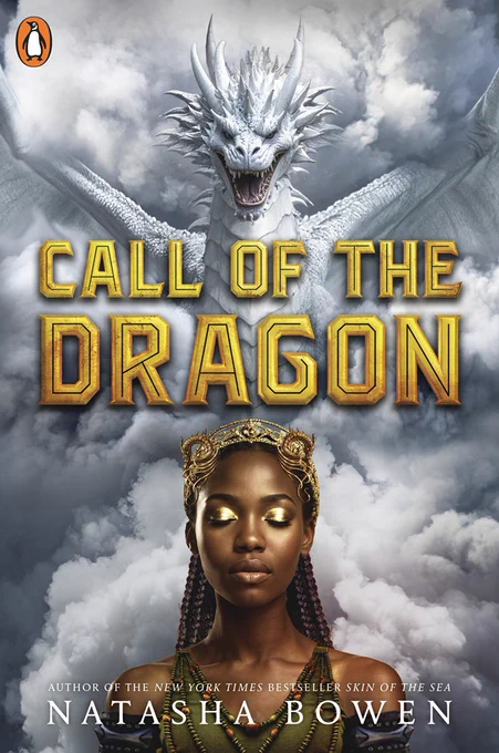 Cover of Call of the Dragon by Natasha Bowen, published by Penguin. In the top third is a fierce looking white dragon against a cloudy sky, at the bottom is a young Black woman, wearing a jewelled headdress. She has braids, her eyes are closed.