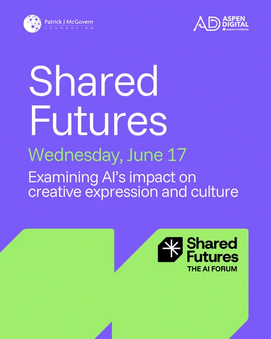 Text reads, "Shared Futures. Wednesday, June 17. Examining AI's impact on creative expression and culture."