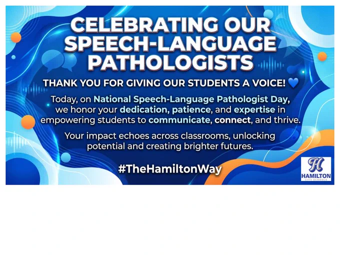 Vibrant social media graphic utilizing the district's blue, white, and orange color scheme with an abstract flowing background. Large, bold white text at the top reads: "CELEBRATING OUR SPEECH-LANGUAGE PATHOLOGISTS." Below it, a sub-headline in a smaller font reads: "THANK YOU FOR GIVING OUR STUDENTS A VOICE!" followed by a blue heart emoji. The center of the image features the following message: "Today, on National Speech-Language Pathologist Day, we honor your dedication, patience, and expertise in empowering students to communicate, connect, and thrive. Your impact echoes across classrooms, unlocking potential and creating brighter futures." Centered prominently at the very bottom is the hashtag "#TheHamiltonWay" in large white text.