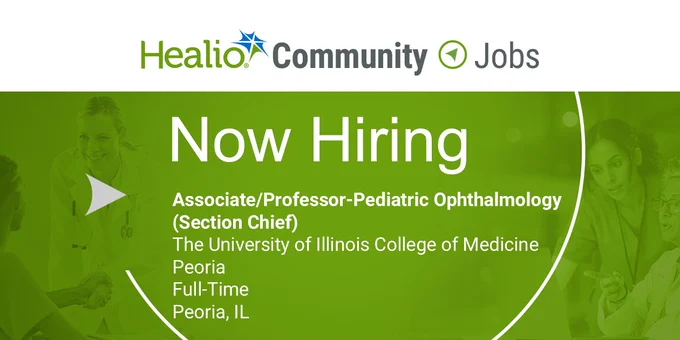 Advertisement for a full-time Associate or Professor position in Pediatric Ophthalmology at the University of Illinois College of Medicine, Peoria.